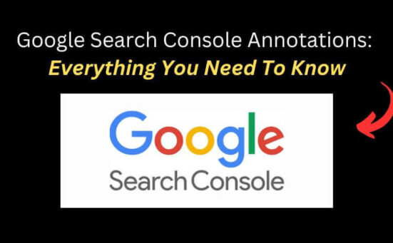 Google Search Console Annotations: Everything You Need To Know