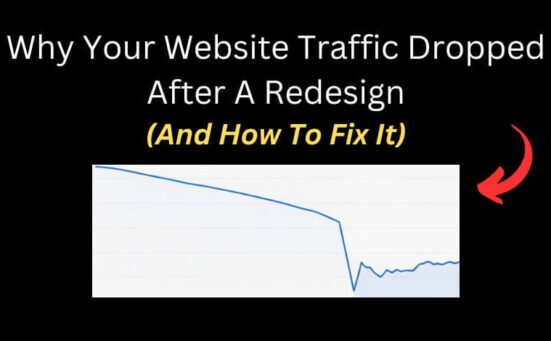 Why Your Website Traffic Dropped After A Redesign (And How To Fix It)