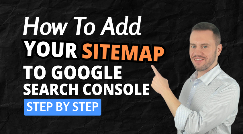 How To Add Your Sitemap To Google Search Console (Step By Step)
