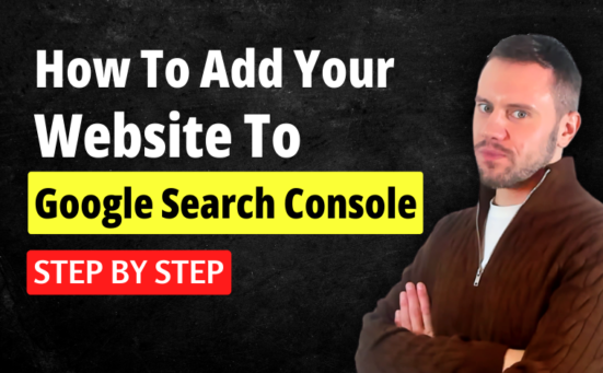 How To Add Your Website To Google Search Console (Step By Step)