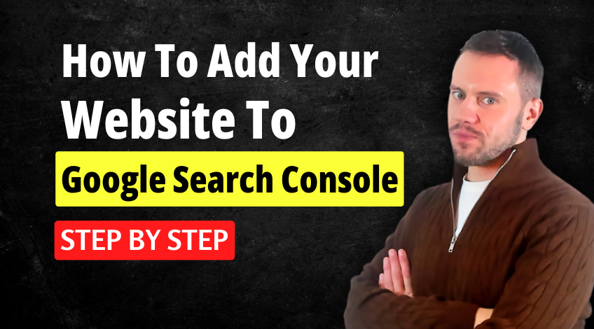 How To Add Your Website To Google Search Console (Step By Step)