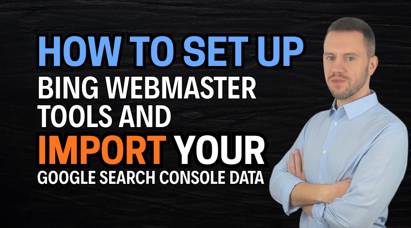 How To Set Up Bing Webmaster Tools And Import Your Google Search Console Data