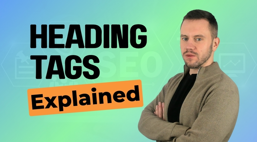What Are Heading Tags In SEO? (And How To Use H2, H3, And H4 Properly)
