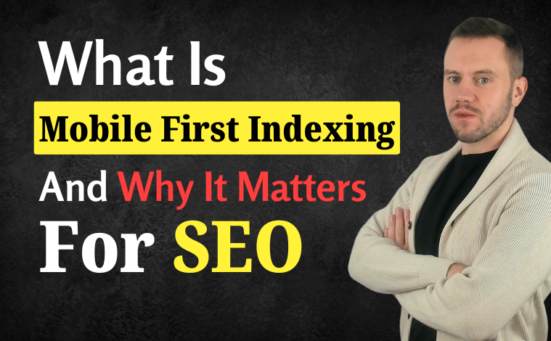 What Is Mobile First Indexing And Why It Matters For SEO