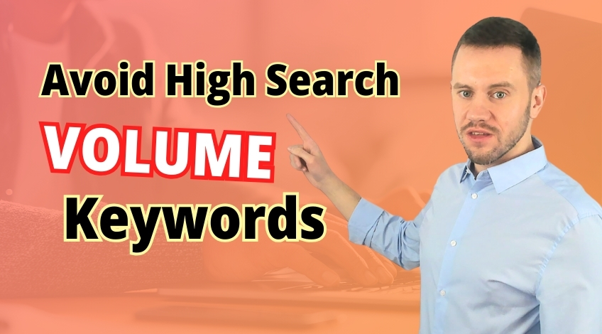 Why High Search Volume Keywords Can Waste Your Time (And What To Target Instead)