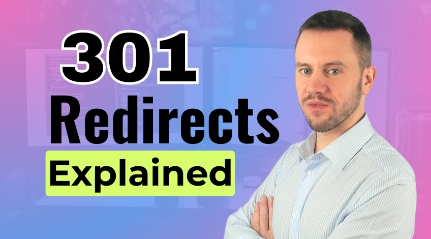 What Are 301 Redirects (And When You Should Use Them For Changed URLs)
